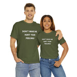 Load image into Gallery viewer, Don't Make Me Hurt Your Feelings Unisex Heavy Cotton Tee
