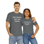 Load image into Gallery viewer, Don't Make Me Hurt Your Feelings Unisex Heavy Cotton Tee
