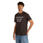 Load image into Gallery viewer, Don't Make Me Hurt Your Feelings Unisex Heavy Cotton Tee
