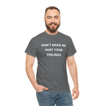 Load image into Gallery viewer, Don't Make Me Hurt Your Feelings Unisex Heavy Cotton Tee
