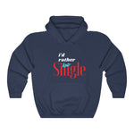 Load image into Gallery viewer, I'd Rather Be Single Unisex Heavy Blend™ Hooded Sweatshirt
