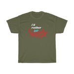 Load image into Gallery viewer, I'd rather be single Unisex Heavy Cotton Tee
